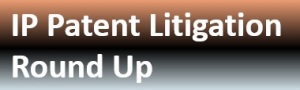 patent_litigation_roundup